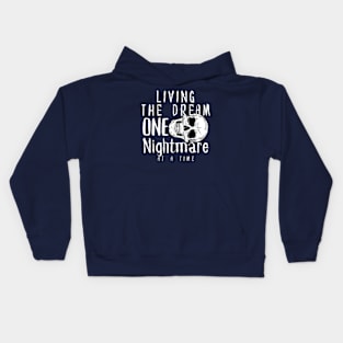 Living the Dream one Nightmare at a Time Kids Hoodie